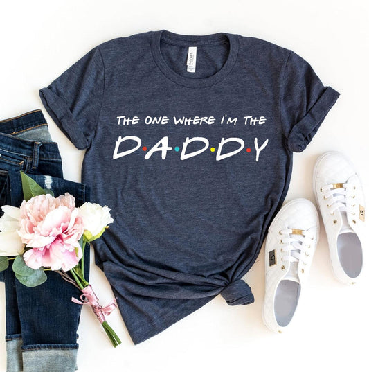 The One Where I'm The Daddy T-shirt - Hollywood Box