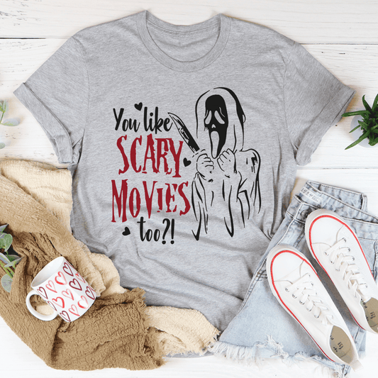 You Like Scary Movies Too T-Shirt - Hollywood Box
